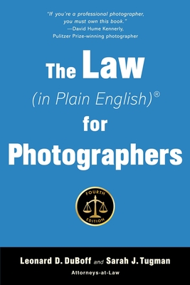 The Law (in Plain English) for Photographers By Leonard D. DuBoff, Sarah J. Tugman Cover Image