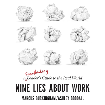 Nine Lies about Work: A Freethinking Leader's Guide to the Real World Cover Image