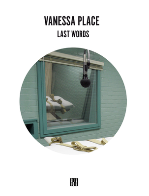 Vanessa Place: Last Words Cover Image