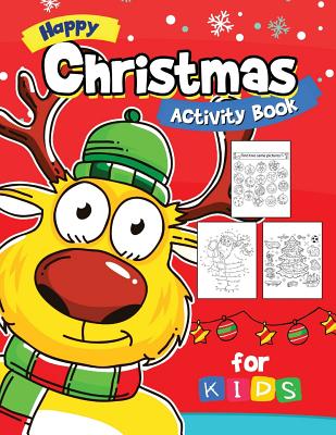 Happy Christmas Activity Book for kids: Activity book for boy, girls, kids Ages 2-4,3-5,4-8 Game Mazes, Coloring, Crosswords, Dot to Dot, Matching, Co By Balloon Publishing Cover Image