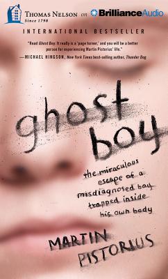 Ghost Boy: The Miraculous Escape of a Misdiagnosed Boy Trapped Inside His Own Body Cover Image