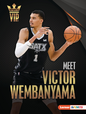 Meet Victor Wembanyama: San Antonio Spurs Superstar (Sports Vips (Lerner (Tm) Sports))