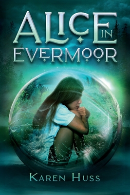 Alice in Evermoor By Karen Huss Cover Image
