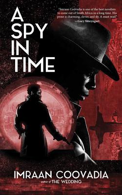 A Spy in Time By Imraan Coovadia, Korey Jackson (Read by) Cover Image