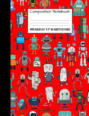 Composition Notebook: Wide Ruled Robot Party Robotic Club Cute Composition Notebook, Girl Boy School Notebook, College Notebooks, Compositio By Majestical Notebook Cover Image