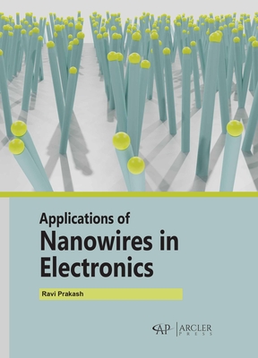 Applications of Nanowires in Electronics By Ravi Prakash Cover Image
