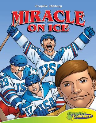 Miracle on Ice (Graphic History) By Joe Dunn, Ben Dunn (Illustrator) Cover Image