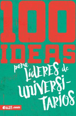 100 Ideas Para Líderes de Universaitarios Cover Image