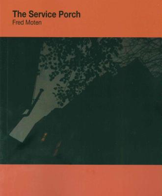 The Service Porch By Fred Moten Cover Image