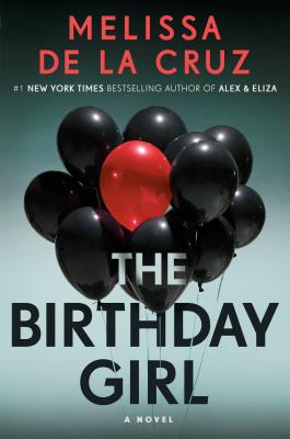 The Birthday Girl: A Novel By Melissa de la Cruz Cover Image