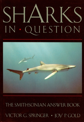 Sharks in Question: The Smithsonian Answer Book (Smithsonian's In Question Series) By Victor G. Springer, Joy P. Gold Cover Image