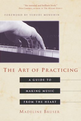 The Art of Practicing: A Guide to Making Music from the Heart Cover Image