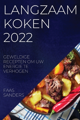 afgewerkt nep Ontspannend Langzaam Koken 2022: Geweldige Recepten Om Uw Energie Te Verhogen  (Paperback) | Hooked