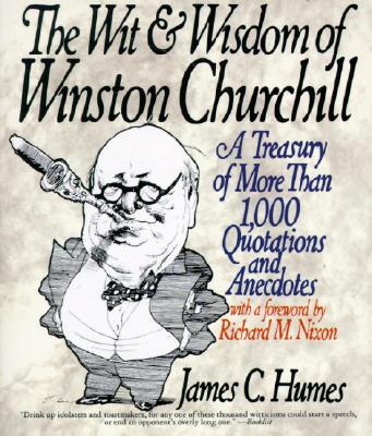 The Wit & Wisdom of Winston Churchill: A Treasury of More Than 1,000 Quotations Cover Image