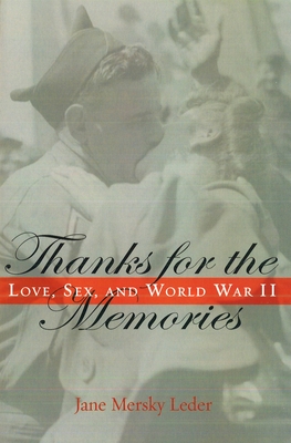 Thanks for the Memories: Love, Sex, and World War II