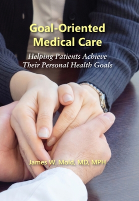 Goal-Oriented Medical Care: Helping Patients Achieve Their Personal Health Goals Cover Image