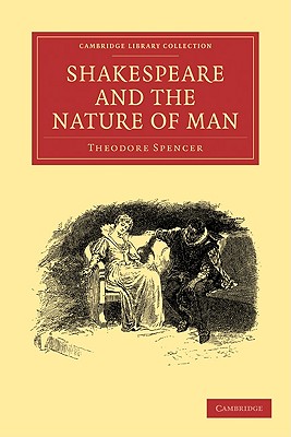 Shakespeare and the Nature of Man (Cambridge Library Collection - Shakespeare and Renaissance D)