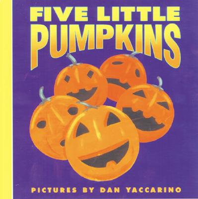 Five Little Pumpkins: A Fall and Halloween Book for Kids Cover Image