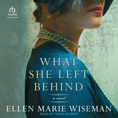 What She Left Behind Lib/E By Ellen Marie Wiseman, Tavia Gilbert (Read by) Cover Image