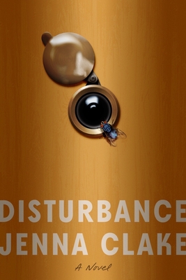 Disturbance: A Novel