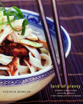Land of Plenty: A Treasury of Authentic Sichuan Cooking Cover Image
