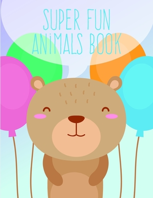 Super Fun Animals Book: Coloring Pages with Funny Animals, Adorable and  Hilarious Scenes from variety pets (Early Education #18) (Paperback) | Books  and Crannies