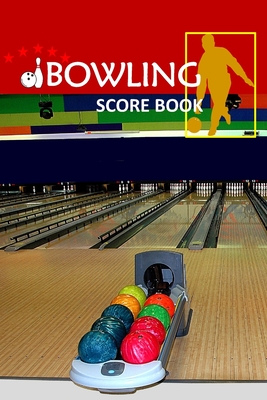 Bowling Score Book: Bowling Game Record Book Track Your Scores And Improve Your Game, Bowler Score Keeper for Friends, Family and Collegue (Vol. #11) By Alice Krall Cover Image