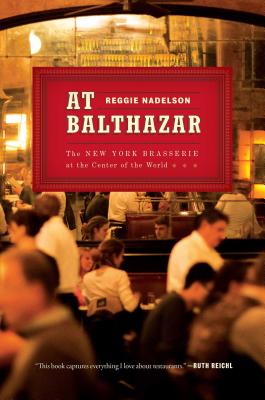 At Balthazar: The New York Brasserie at the Center of the World Cover Image