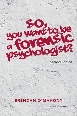 So, You Want to be a Forensic Psychologist? Cover Image