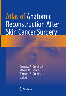 Atlas of Anatomic Reconstruction After Skin Cancer Surgery Cover Image