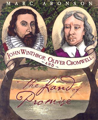 John Winthrop, Oliver Cromwell, and the Land of Promise Cover