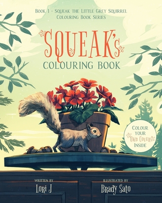 Squeak's Colouring Book (Squeak the Little Grey Squirrel Colouring Books)