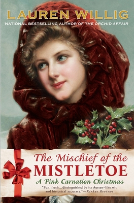 The Mischief of the Mistletoe: A Pink Carnation Christmas (Paperback)