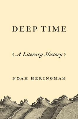 Deep Time: A Literary History By Noah Heringman Cover Image