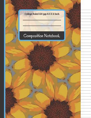 Composition Notebook: Sunflower College Ruled Notebook