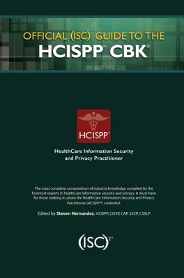 Official (Isc)2 Guide to the Hcispp Cbk (Isc2 Press) By Steven Hernandez (Editor) Cover Image