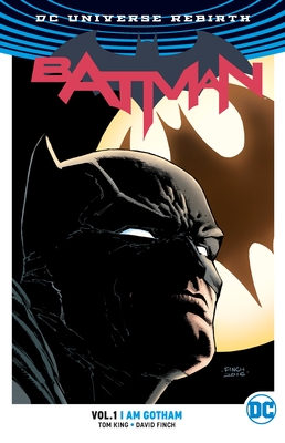 Batman Vol. 1: I Am Gotham (Rebirth) By Tom King, David Finch (Illustrator), Mikel Janin (Illustrator) Cover Image