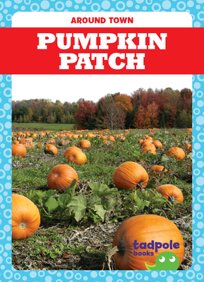 Pumpkin Patch (Around Town) By Adeline J. Zimmerman Cover Image