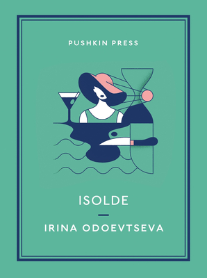 Isolde (Pushkin Collection) By Irena Odoevtseva, Brian Karetnyk (Translated by), Irina Steinberg (Translated by) Cover Image