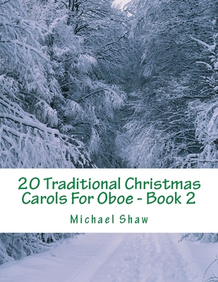 20 Traditional Christmas Carols For Oboe - Book 2: Easy Key Series For Beginners Cover Image