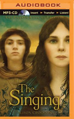 The Singing: The Fourth Book of Pellinor By Alison Croggon, Eloise Oxer (Read by) Cover Image