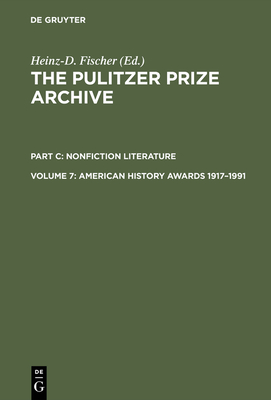 American History Awards 1917-1991: From Colonial Settlements to the Civil Rights Movements (Pulitzer Prize Archive Part C #7) By Heinz-D Fischer (Editor) Cover Image