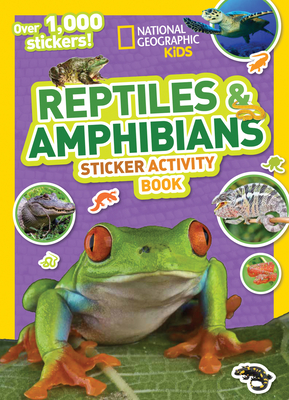 National Geographic Kids Reptiles and Amphibians Sticker Activity Book (NG Sticker Activity Books)