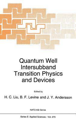 Quantum Well Intersubband Transition Physics and Devices (NATO Science Series E: #270)