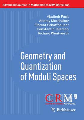 Geometry and Quantization of Moduli Spaces (Advanced Courses in Mathematics - Crm Barcelona)