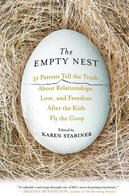 Cover for The Empty Nest: 31 Parents Tell the Truth About Relationships, Love, and Freedom After the Kids Fly the Coop
