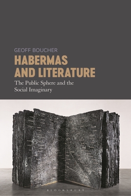 Habermas and Literature: The Public Sphere and the Social Imaginary By Geoff Boucher Cover Image