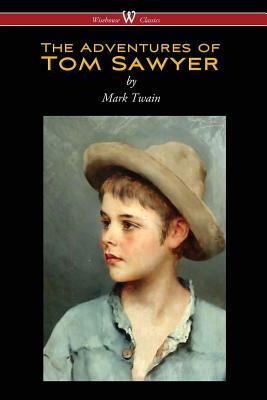 The Adventures of Tom Sawyer (Wisehouse Classics Edition) Cover Image