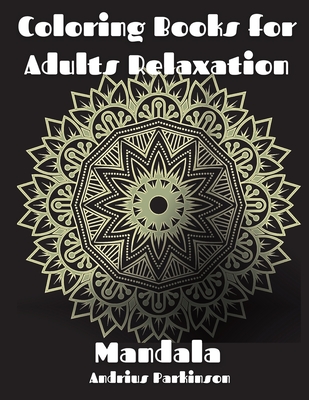 Download Titlu Coloring Books For Adults Relaxation Mandala Coloring Book For Adults Amazing Mandala For You Adult Coloring Book Featuring Beautiful Mandala Paperback The Bookloft