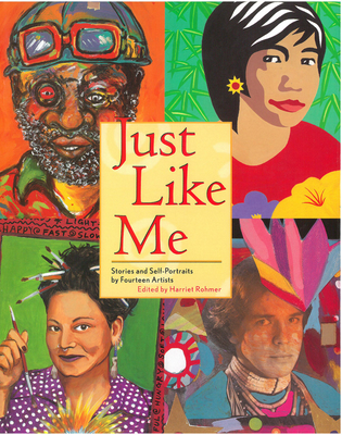 Just Like Me: Stories and Self-Portraits by Fourteen Artists By Harriet Rohmer (Editor), Fourteen Artists (Illustrator) Cover Image
